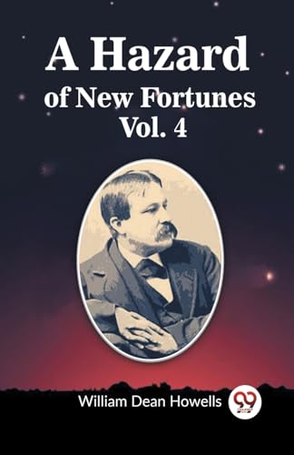 Stock image for A Hazard of New Fortunes Vol. 4 William Dean Howells for sale by California Books