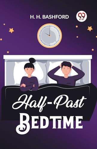 Imagen de archivo de Half-Past Bedtime H. H. Bashford a la venta por California Books