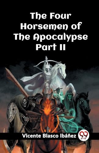 Stock image for The Four Horsemen of the Apocalypse Part II Vicente Blasco Ibanez for sale by California Books