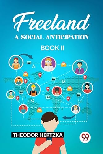 Stock image for Freeland A Social Anticipation Book II Theodor Hertzka for sale by California Books