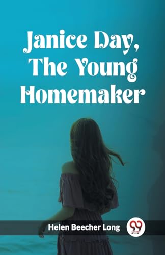 Stock image for Janice Day, The Young Homemaker [Paperback] Helen Beecher Long for sale by California Books