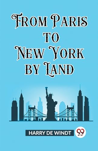 Beispielbild fr From Paris to New York by Land [Paperback] Harry De Windt zum Verkauf von California Books