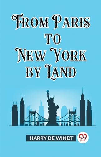 Imagen de archivo de From Paris to New York by Land [Paperback] Harry De Windt a la venta por California Books