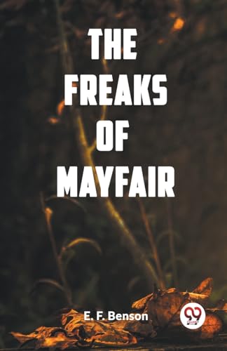 Stock image for The Freaks of Mayfair E. F. Benson for sale by California Books