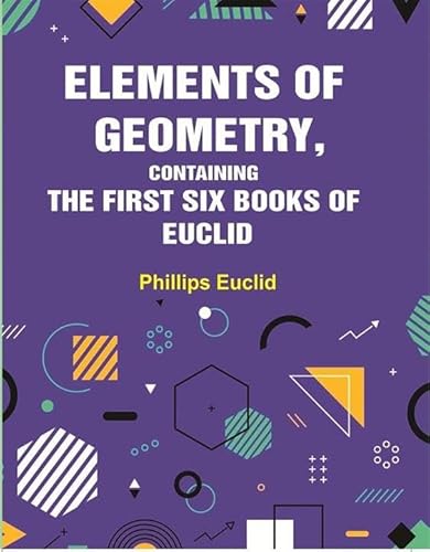 Immagine dell'editore per Elements of Geometry, Containing the First Six Books of Euclid venduto da Biblios