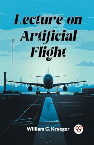 Stock image for Lecture on Artificial Flight for sale by Majestic Books