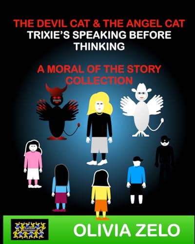 Imagen de archivo de The Devil Cat & The Angel Cat Trixie's Speaking before Thinking Twice: A Moral of the Story Collection a la venta por GreatBookPrices