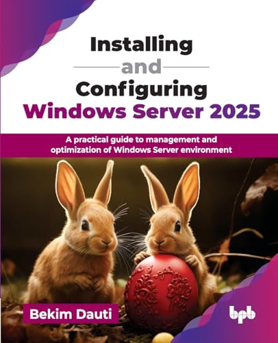 Image d'archives pour Installing and Configuring Windows Server 2025 : A practical guide to management and optimization of Windows Server environment (English Edition) mis en vente par AHA-BUCH GmbH
