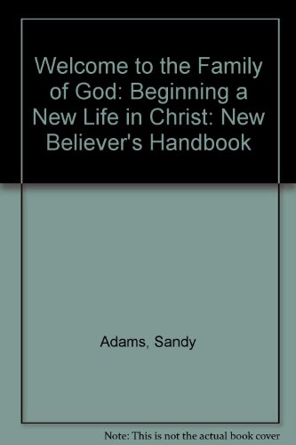 Beispielbild fr Welcome to the Family of God: Beginning a New Life in Christ: New Believer's Handbook zum Verkauf von Your Online Bookstore