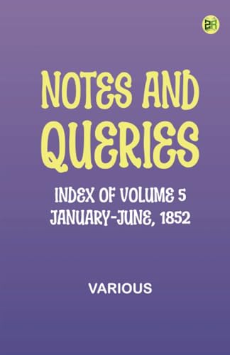 Imagen de archivo de Notes and Queries, Index of Volume 5, January-June, 1852 a la venta por Books Puddle