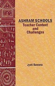 9789378313066: Ashram Schools: Teacher Context and Challenges