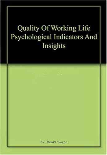 9789378313622: Quality of Working Life: Psychological Indicators and Insights