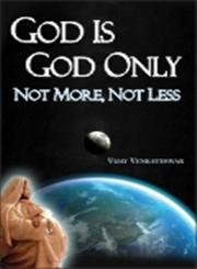 Imagen de archivo de God Is God Only Not More Not Less a la venta por Books in my Basket