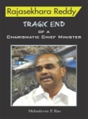 Beispielbild fr Rajasekhara Reddy Tragic End of a Charismatic Chief Minister zum Verkauf von Blackwell's