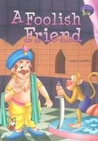 9789380009827: Bed-Time Stories for Kids - A Foolish Friend [Paperback] [Jan 01, 2001] Anita Gupta
