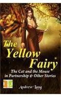 9789380009940: The Yellow Fairy the Cat and the Mouse in Partnership and Other Stories