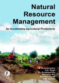 Beispielbild fr Natural Resource Management for Accelerating Agricultural Productivity zum Verkauf von Vedams eBooks (P) Ltd
