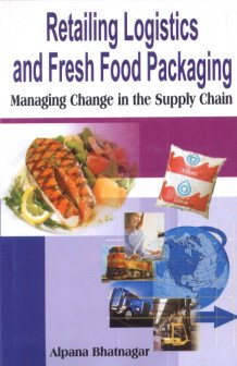 9789380014289: Surendra Publications Retailing Logistics Fresh Food Packaging Managing Change In The Supply Chain