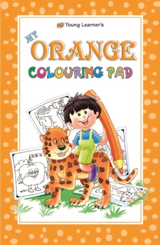 Imagen de archivo de My Orange Colouring Pad a la venta por Books Puddle
