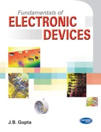9789380027746: Fundamentals of Electronics Devices [Paperback] [Jul 06, 2015] J.B.Gupta