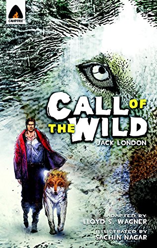 9789380028330: Call of the Wild, The: Jack London - Sachin Nagar (Campfire Graphic Novels)