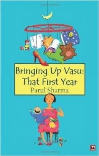 Beispielbild fr Bringing Up Vasu That First Year zum Verkauf von PBShop.store US