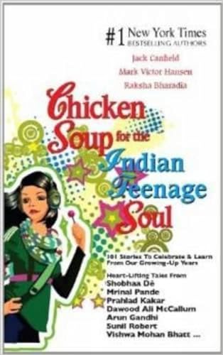 Chicken Soup For The Indian Teenage Soul