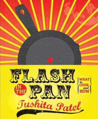 Imagen de archivo de Flash In The Pan: What To Cook And How a la venta por MusicMagpie