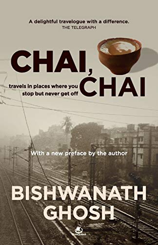 Stock image for Chai, Chai: Travels in Places Where You Stop but Never Get Off for sale by BooksRun