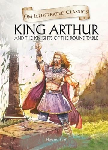 Beispielbild fr King Arthur-Om Illustrated Classics: Om Illustrated Classics zum Verkauf von WorldofBooks