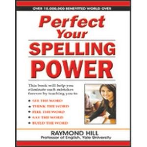 Perfect Your Spelling Power (9789380078052) by Hill; R.