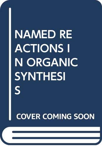 9789380090771: Named Reactions in Organic Synthesis