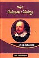 Study of Shakespeare's Ideology (9789380096445) by Bhatnagar, M. S.