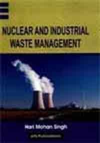 Nuclear And Industrial Waste Management (9789380096919) by H. Singh