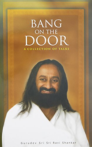 9789380114040: Bang On The Door [Paperback] [Jan 01, 2009] H. H. Sri Sri Ravi Shankar