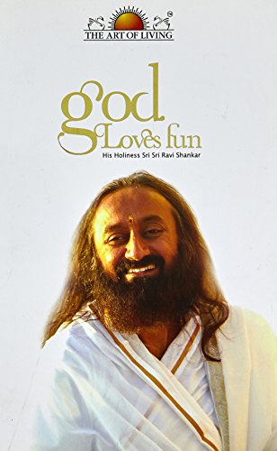 God Loves Fun [Paperback] [Jan 01, 2008] Sri Sri Ravi Shankar - Sri Sri Ravi Shankar