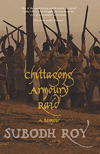 Stock image for Chittagong Armoury Raid for sale by GF Books, Inc.