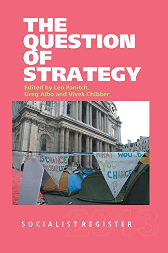 Stock image for Socialist Register 2013 The Question of Strategy for sale by Books in my Basket