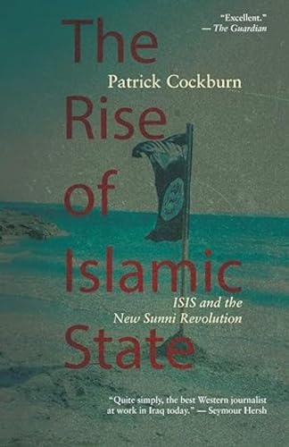 The Rise of Islamic State: ISIS and the New Sunni Revolution (Paperback) - Patrick Cockburn