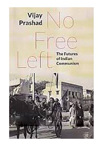 Beispielbild fr No Free Left: The Futures of Indian Communism zum Verkauf von WorldofBooks