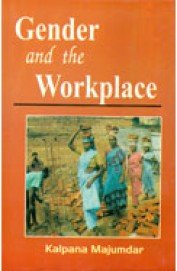 Gender and the Workplace - Kalpana Majumdar