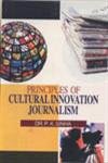 Principles of Cultural Innovation Journalism (9789380164441) by P. K. Sinha