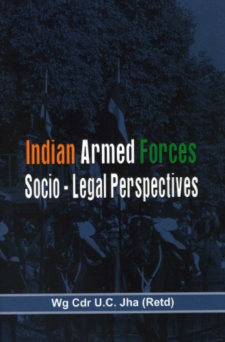 9789380177229: The Indian Armed Forces: Socio Legal Perspective