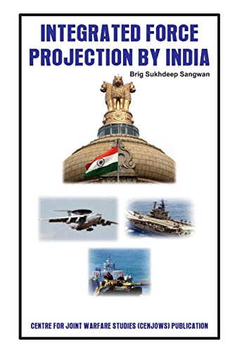 9789380177427: Integrated Force Projection by India