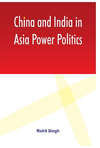 Imagen de archivo de China and India in Asia Power Politics a la venta por Revaluation Books