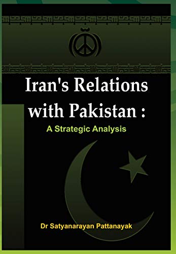 9789380177656: Iran's Relations with Pakistan: A Strategic Analysis