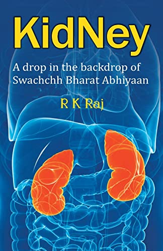 Beispielbild fr Kidney: A Drop In the Backdrop Swachchh Bharat Abhiyaan zum Verkauf von Chiron Media