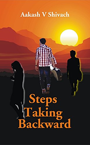 9789380223230: Steps Taking Backward [Paperback] [Jan 01, 2018] Aakash V Shivach