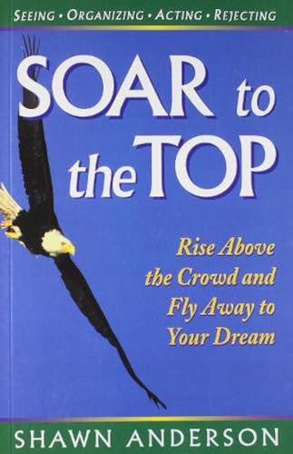 Stock image for Soar to the Top for sale by Books Puddle