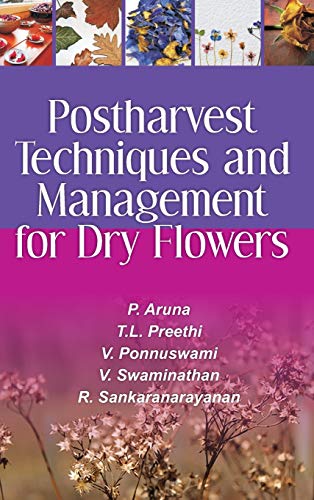 Beispielbild fr Postharvest Techniques and Management for Dry Flowers zum Verkauf von Vedams eBooks (P) Ltd